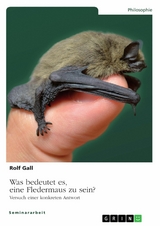 Was bedeutet es, eine Fledermaus zu sein? -  Rolf Gall