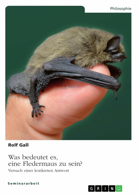 Was bedeutet es, eine Fledermaus zu sein? -  Rolf Gall