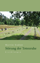 St&ouml;rung der Totenruhe - Martin Gadow