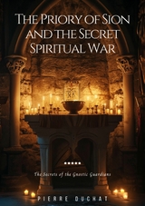 The Priory of Sion and the Secret Spiritual War -  Pierre Duchat