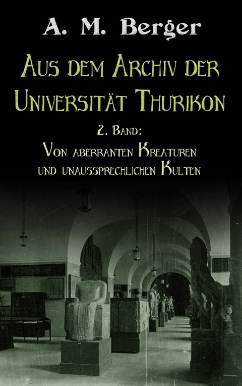 Aus dem Archiv der Universit&auml;t Thurikon: 2. Band - A. M. Berger