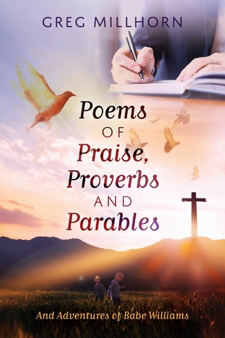 Poems of Praise, Proverbs and Parables