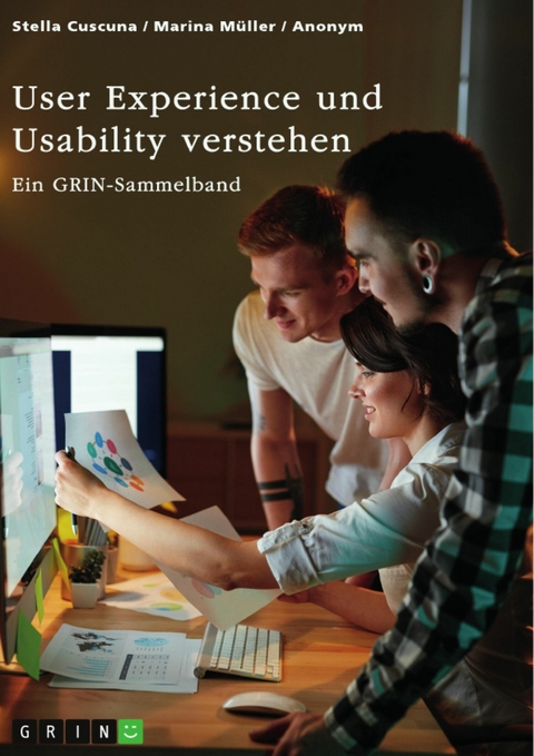 User Experience und Usability verstehen. Die Bedeutung von UX, Webdesign, SEO und SEA für eine Website -  Stella Cuscuna,  Marina Müller
