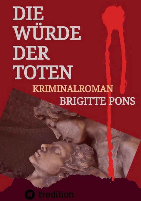 Die W&uuml;rde der Toten -  Brigitte Pons