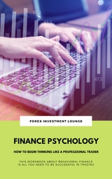 Finance Psychology: How To Begin Thinking Like A Professional Trader - Forex Investment Lounge