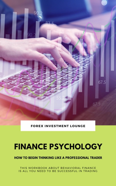 Finance Psychology: How To Begin Thinking Like A Professional Trader - Forex Investment Lounge