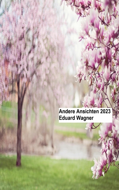 Andere Ansichten 2023 - Eduard Wagner