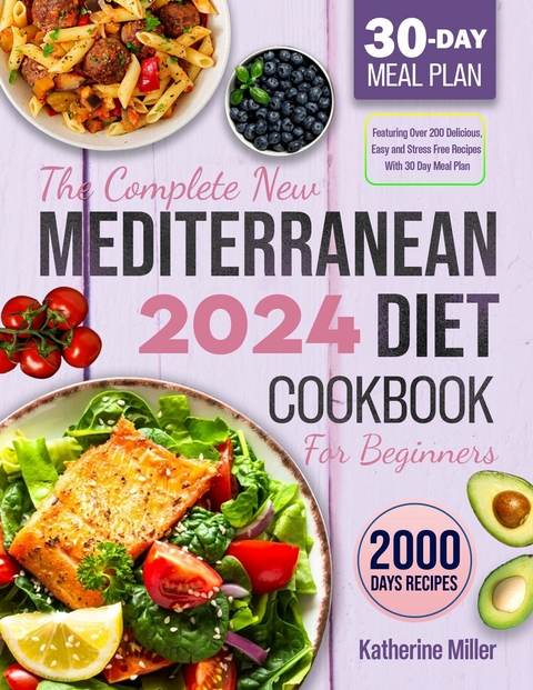 complete New Mediterranean Diet Cookbook For Beginners 2024 -  Katherine Miller