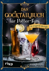 Das Cocktailbuch f&uuml;r Potter-Fans - Patrick Rosenthal