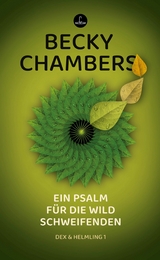 Ein Psalm f&uuml;r die wild Schweifenden - Becky Chambers
