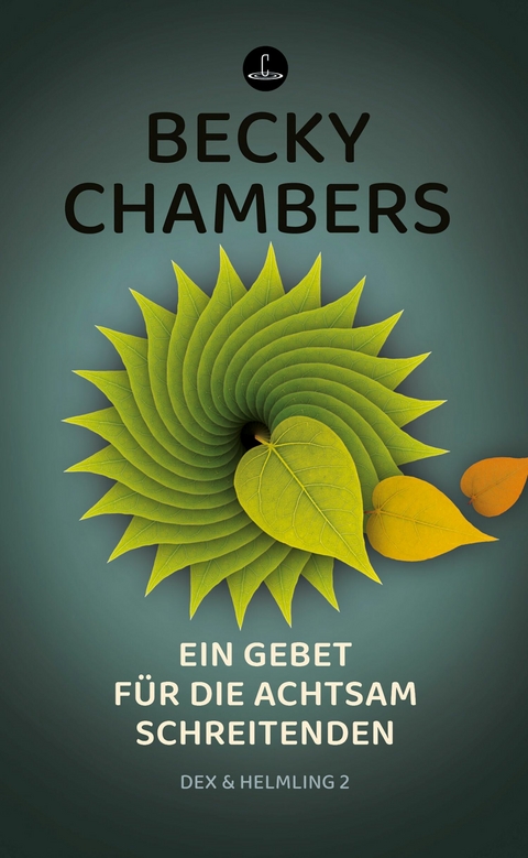 Ein Gebet f&uuml;r die achtsam Schreitenden - Becky Chambers