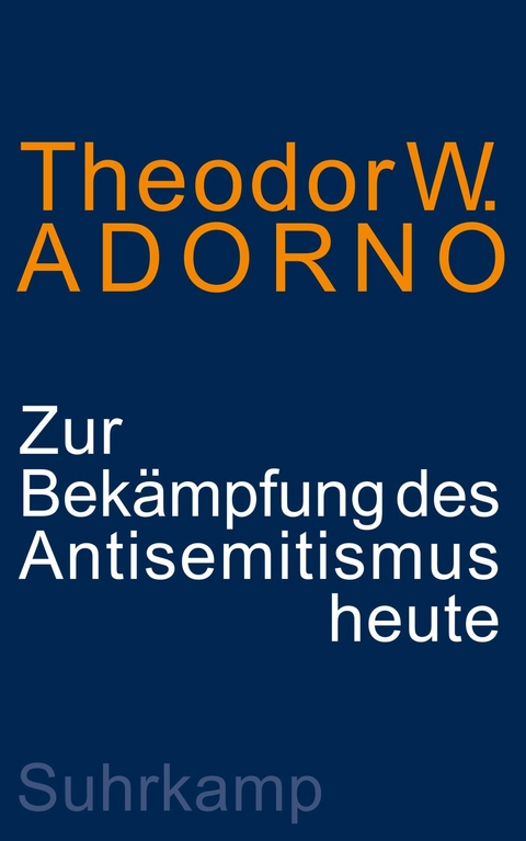 Zur Bekämpfung des Antisemitismus heute -  Theodor W. Adorno