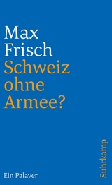 Schweiz ohne Armee? -  Max Frisch