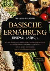 Basische Ern&auml;hrung - Einfach Basisch - Hannelore Precht