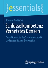 Schl&uuml;sselkompetenz Vernetztes Denken - Thomas G&ouml;llinger