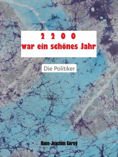 2200 war ein sch&ouml;nes Jahr - Hans Joachim Gorny