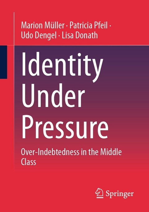 Identity Under Pressure - Marion M&uuml;ller, Patricia Pfeil, Udo Dengel, Lisa Donath