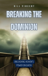 Breaking the Dominion - Bill Vincent