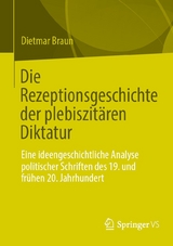 Die Rezeptionsgeschichte der plebiszit&auml;ren Diktatur - Dietmar Braun