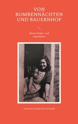 Von Bombenn&auml;chten und Bauernhof - Anneliese Stennecken-Schmidt