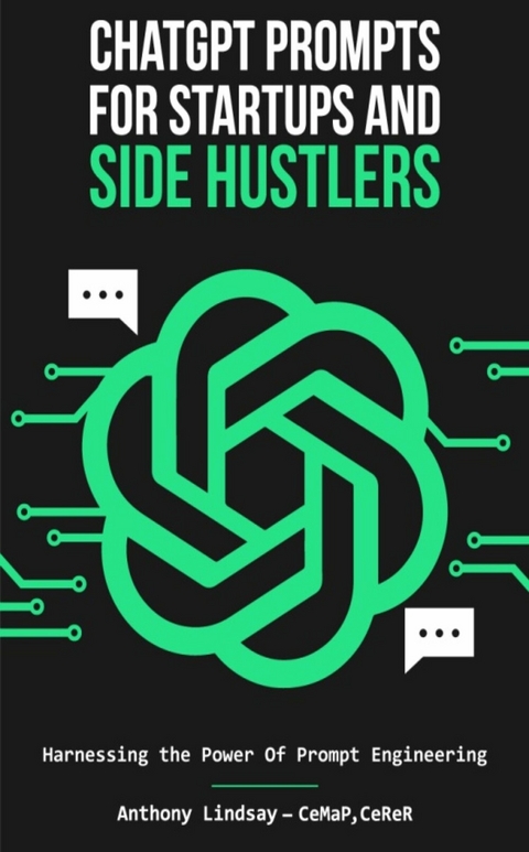 ChatGPT For Startups and Side Hustlers -  Anthony Lindsay