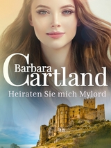 Heiraten Sie mich, Mylord -  Barbara Cartland