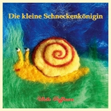 Die kleine Schneckenk&ouml;nigin - Ulrike Hoffmann