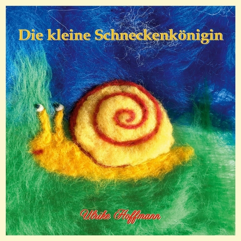 Die kleine Schneckenk&ouml;nigin - Ulrike Hoffmann