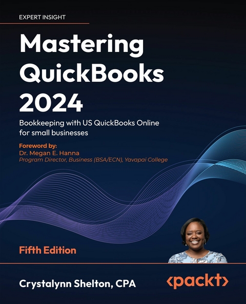 Mastering QuickBooks 2024 -  Crystalynn Shelton
