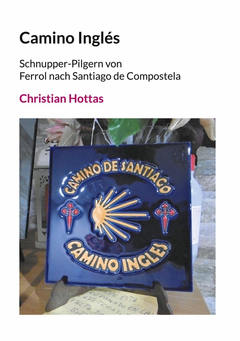 Camino Ingl&eacute;s - Christian Hottas