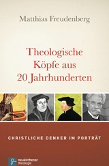 Theologische K&ouml;pfe aus 20 Jahrhunderten -  Matthias Freudenberg