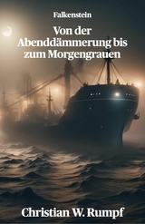 Von der Abendd&auml;mmerung bis zum Morgengrauen -  Christian W. Rumpf