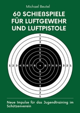 60 Schie&szlig;spiele f&uuml;r Luftgewehr und Luftpistole -  Michael Beutel