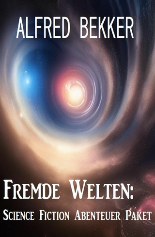 Fremde Welten: Science Fiction Abenteuer Paket