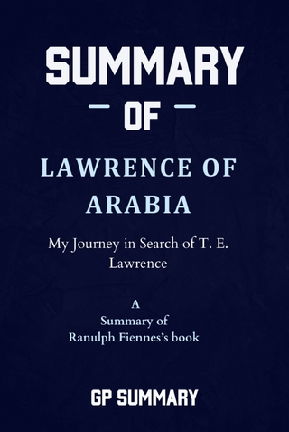 Summary of Lawrence of Arabia by Ranulph Fiennes