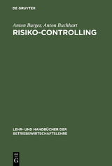 Risiko-Controlling - Anton Burger, Anton Buchhart