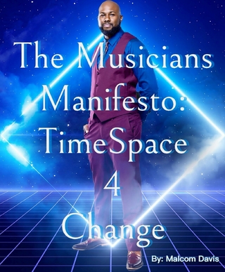 Musicians Manifesto: Time Space 4 Change