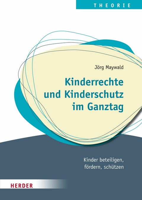 Kinderrechte ​und Kinderschutz im Ganztag - J&ouml;rg Maywald