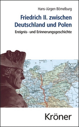 Friedrich II. zwischen Deutschland und Polen - Hans-J&uuml;rgen B&ouml;melburg
