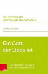 Ein Gott, der Liebe ist - Walter Klaiber
