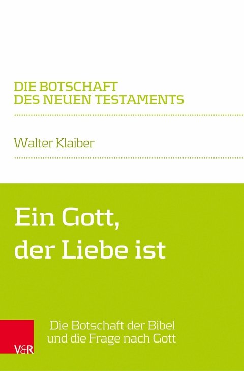 Ein Gott, der Liebe ist - Walter Klaiber