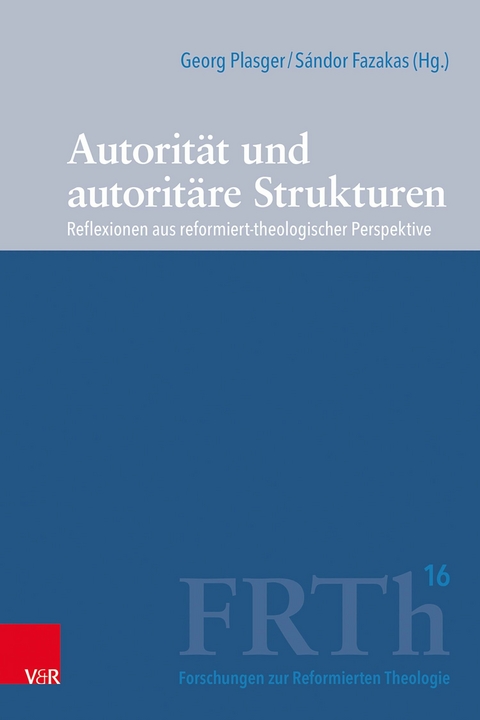 Autorit&auml;t und autorit&auml;re Strukturen -  Georg Plasger,  S&aacute;ndor Fazakas,  Marco Hofheinz,  Michael Weinrich