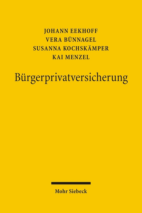 B&uuml;rgerprivatversicherung -  Vera B&uuml;nnagel,  Johann Eekhoff,  Susanna Kochsk&auml;mper,  Kai Menzel