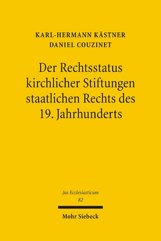 Der Rechtsstatus kirchlicher Stiftungen staatlichen Rechts des 19. Jahrhunderts