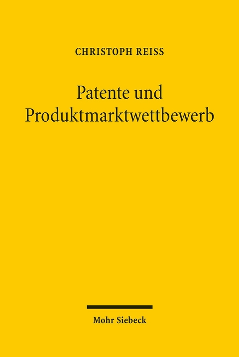 Patente und Produktmarktwettbewerb -  Christoph Rei&szlig;