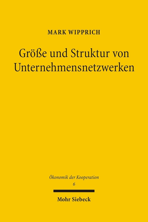 Gr&ouml;&szlig;e und Struktur von Unternehmensnetzwerken -  Mark Wipprich