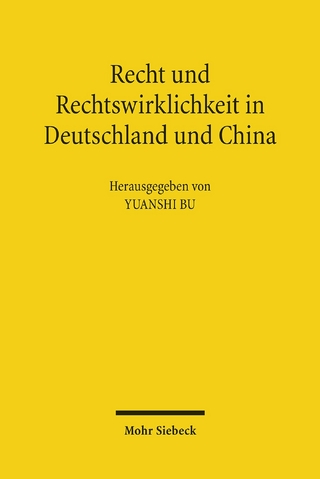 Recht und Rechtswirklichkeit in Deutschland und China