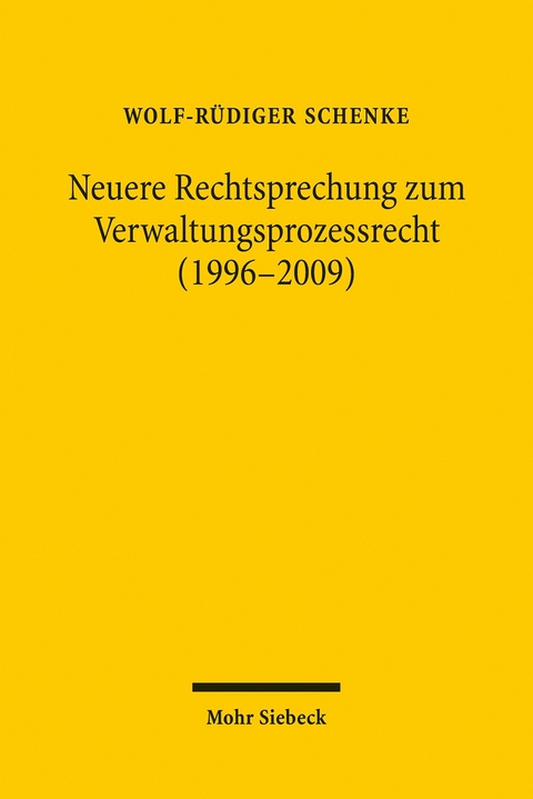 Neuere Rechtsprechung zum Verwaltungsprozessrecht (1996-2009) -  Wolf-R&uuml;diger Schenke
