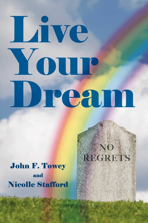 Live Your Dream -  Nicolle Stafford,  John Towey