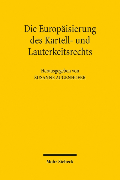 Die Europ&auml;isierung des Kartell- und Lauterkeitsrechts - 